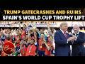 Trump REFUSES To Leave As Spain Lifts World Cup While Infantino Begs To Get Off Stage At FIFA Final