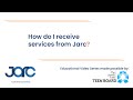 How Do I Receive Services From Jarc