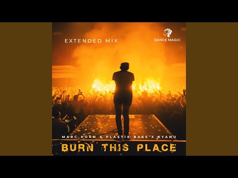 Burn This Place (Extended Mix)