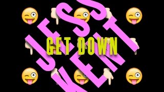 Jess Kent - Get Down (Official Video)