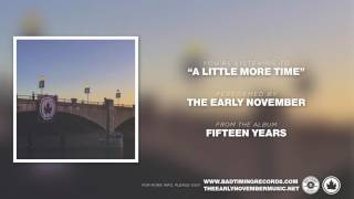The Early November - "A Little More Time" [Fifteen Years]