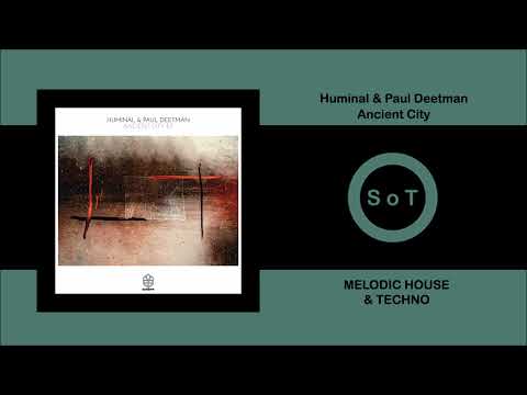 Huminal & Paul Deetman - Ancient City (Original Mix) [Melodic House & Techno] [Songspire Records]