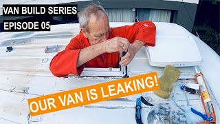 Our VAN is LEAKING | Fixing Leaks in a Ford Transit Campervan | Van Conversion | EP05
