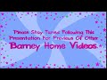 Please Stay Tuned Following This Presentation For Previews Of Other Barney Home Videos My Creation
