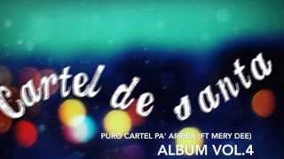 Cartel De Santa - Puro Cartel Pa&#39; Arriba (ft. Mery Dee) Album Vol.4