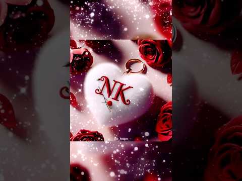 N K name love letter WhatsApp status, n+k name letter status, sajde kiye hai lakho lakho duaaen