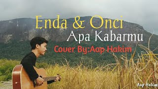 Download lagu Enda & Onci - Apa Kabarmu (Cover By:Aap Hakim) mp3