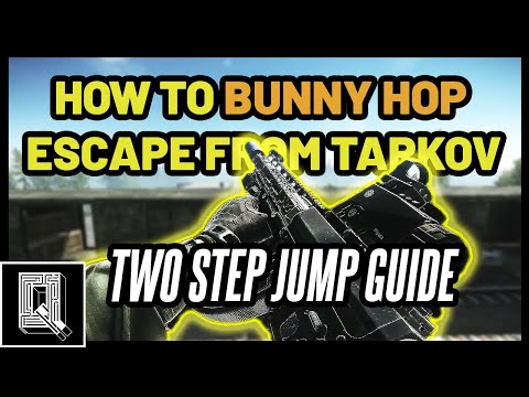 How To Do The Two-Step Jump (Boost Jump) & Bunny Hop! Advanced Technique - Escape From Tarkov Guide