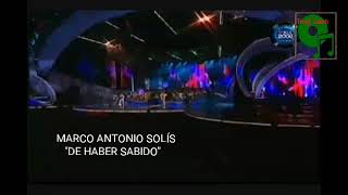 MARCO ANTONIO SOLÍS - DE HABER SABIDO. (VIDEO) . UNA MAS DE LAS ROMÁNTICAS DE MARCO A. SOLÍS.