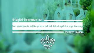 [Türkçe Altyazılı] Oh My Girl - Underwater Love (심해, 마음이라는 바다)