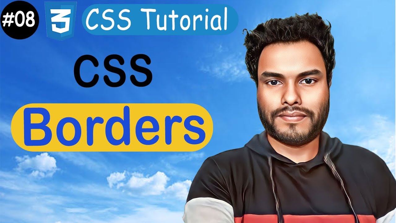 #08 Mastering CSS Borders : Border Style, Border Width, Border Color | CSS Tutorial
