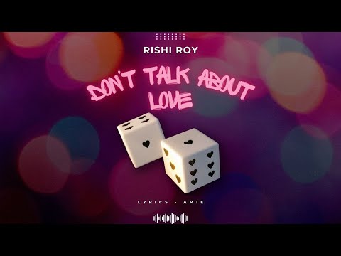 Don't talk about Love (D.T.A.L) - Rishi Roy | Amie