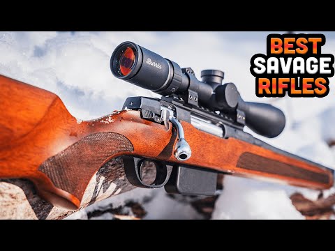 10 Best Savage Rifles Ever Made