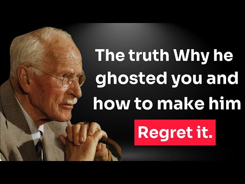 The Truth Why He Ghosted You And How To Make Him  Regret | Carl Jung