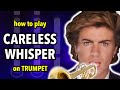 How to play Careless Whisper on Trumpet | Brassified