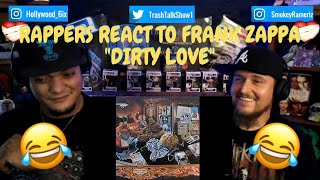 Rappers React To Frank Zappa &quot;Dirty Love&quot;!!!