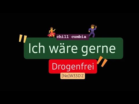 Ich wäre gern Drogenfrei (chill cumbia) | [No]W33D'Z