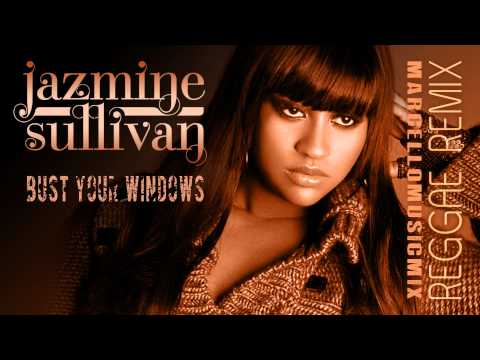 Jazmine Sullivan - Bust Your Windows [Reggae Remix]