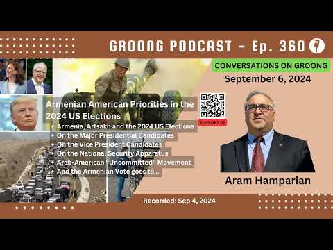 Aram Suren Hamparian - Armenian American Priorities in the 2024 US Elections | Ep 360 - Sep 6, 2024
