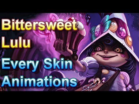 Bittersweet Lulu - Every Skin Animations - League of Legends