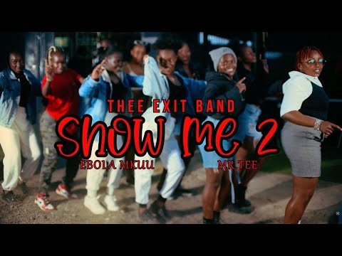 Thee Exit Band feat. Mr Tee, Ebola MKuu - Show Me 2 (Official Music Video)