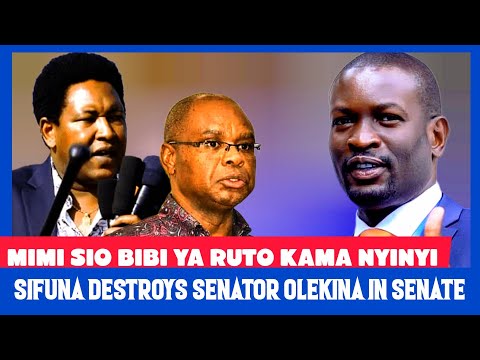 MIMI SIO BIBI YA RUTO KAMA WEWE: Sifuna DESTROYS Senator OLEKINA & Speaker Amason Kingi In SENATE !