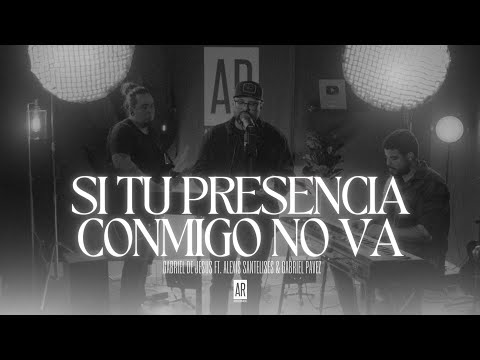 Si Tu Presencia Conmigo No Va - Gabriel De Jesus
