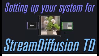 Setting up your system for StreamDiffusion TD
