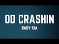 Baby Kia OD CRASHIN Lyrics