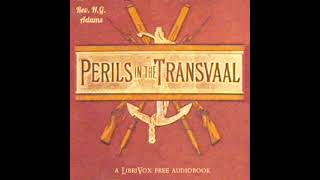 Perils in the Transvaal and Zululand by Henry Cadwallader Adams Part 1/2 | Full Audio Book video