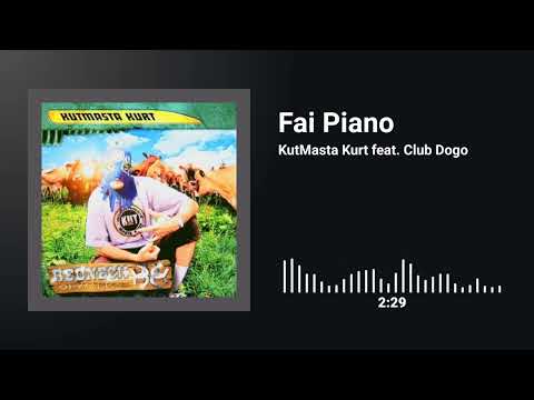 KutMasta Kurt feat. Club Dogo - Fai Piano