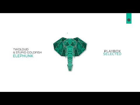TWOLOUD & Stupid Goldfish - Elephunk