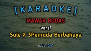 Download lagu MAWAR BODAS - Karaoke - versi Sule X 3Pemuda Berbahaya mp3
