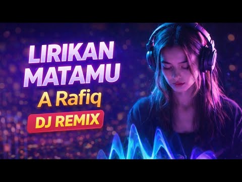 DJ REMIX LAGU JADUL | LIRIKAN MATAMU – A Rafiq