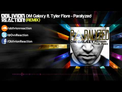 DM Galaxy ft. Tyler Fiore - Paralyzed (Oblivion Reaction! Remix)