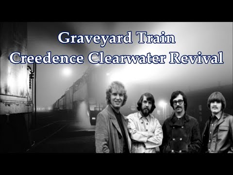 Graveyard Train Creedence Clearwater Revival with Lyrics
