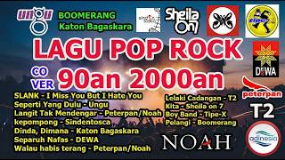 Download lagu KUMPULAN LAGU POP ROCK INDONESIA 2000AN 90AN COVER | TIPE-X DEWA SLANK UNGU PETERPAN NOAH FULL ALBUM mp3