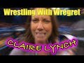Claire Lynch | Wrestling With Wregret