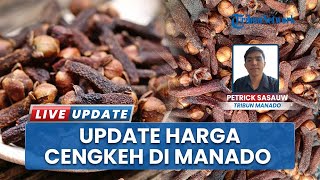 Update Harga Cengkih di Manado, Naik Tipis Bervariasi Mulai Rp 104 Ribu hingga Rp 106 Ribu Per Kg