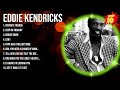 Eddie Kendricks 2024 MIX Top 10 Best Songs Greatest Hits Full Album