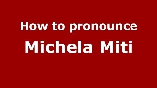 How to pronounce Michela Miti