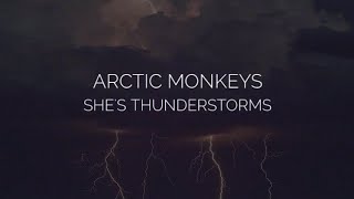 She&#39;s thunderstorms // arctic monkeys lyrics