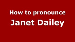 How to pronounce Janet Dailey