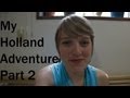 My Holland Adventure Part 2