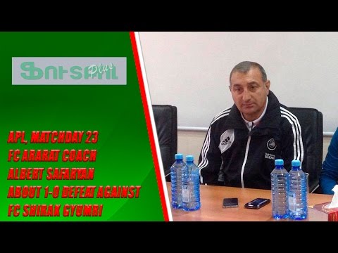 APL, matchday 23 FC Ararat Coach about 1-0 defeat against FC Shirak