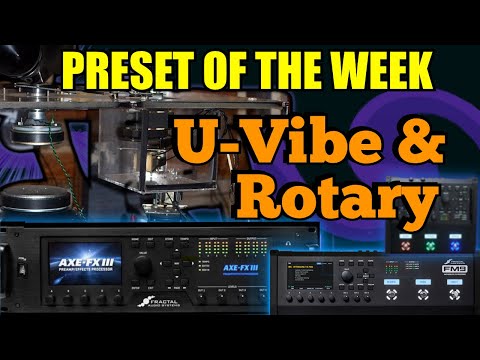 Axe-Fx III/FM9/FM3 Preset Of The Week - U-VIBE & ROTARY!