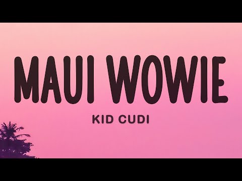 Kid Cudi - Maui Wowie