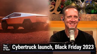 A Giant Rolling Brick - Cybertruck is out, ChatGPT turns 1, Black Friday & Cyber Monday, NameDrop