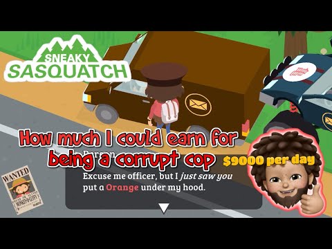 Sneaky Sasquatch - Being a corrupt Cop and Earn crazy $9000 per day