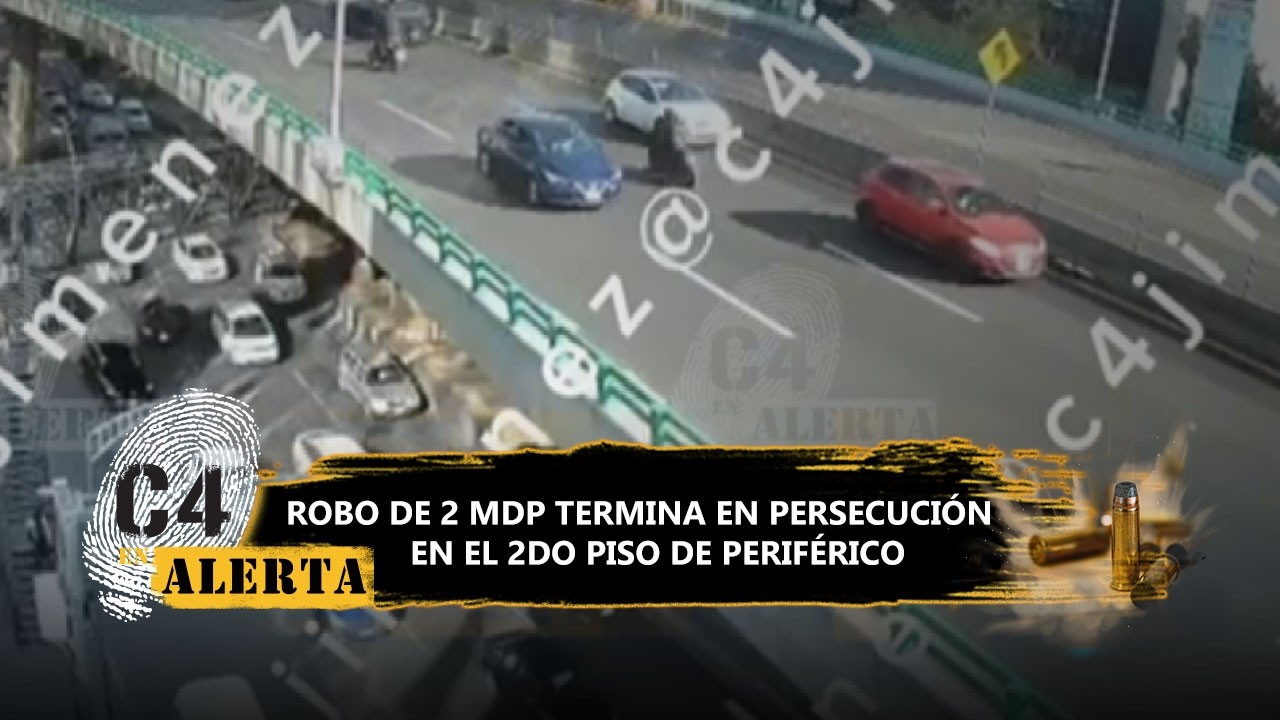 ¡Robaron un millón de pesos! Así fue la persecución de ladrones en el segundo piso de Periférico Sur